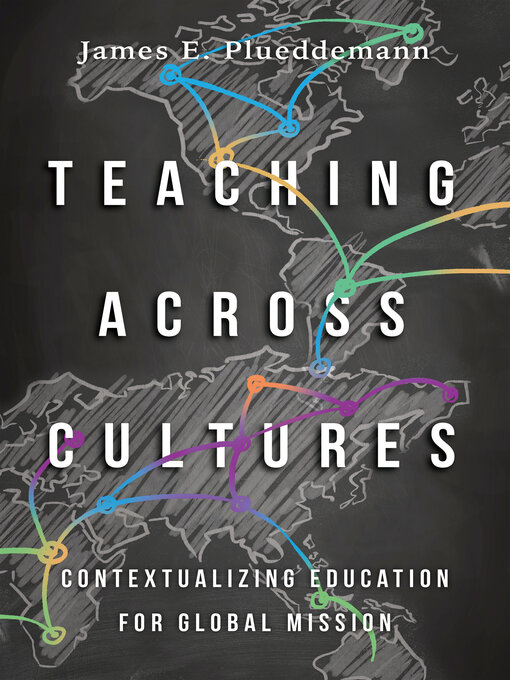 Title details for Teaching Across Cultures by James E. Plueddemann - Available